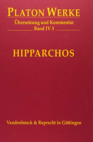 Hipparchos: Übersetzung und Kommentar (Platon Werke, Band 4) (Platon Werke: Übersetzung und Kommentar, Band 4) von Vandenhoeck & Ruprecht